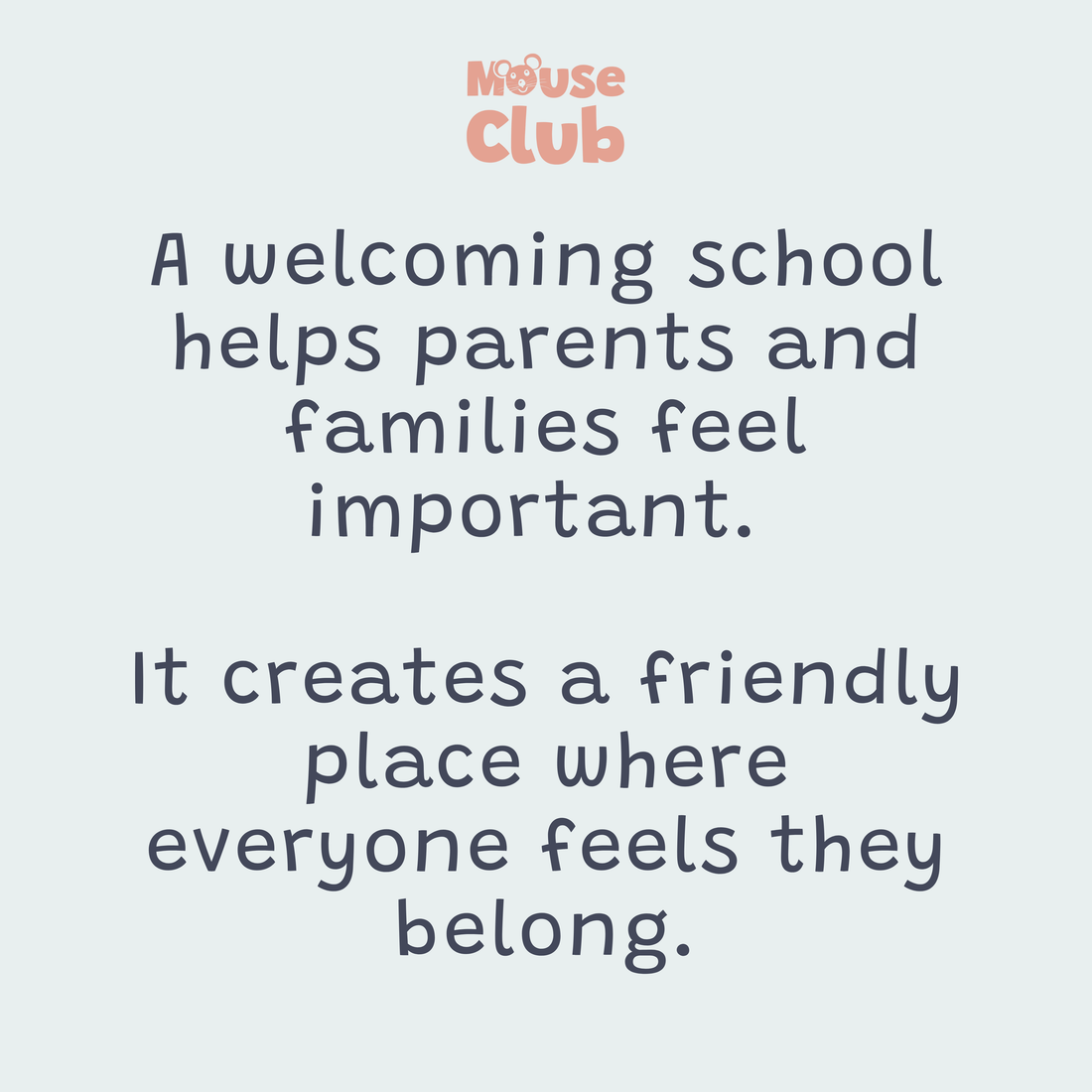 Graphic reads "A Welcoming school helps parents and families feel important. It creates a friendly place where everyone feels they belong. dark grey text on pale blue background.